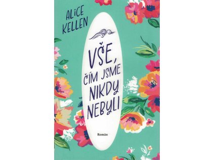 Vše, čím jsme nikdy nebyli