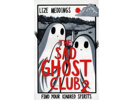 The Sad Ghost Club 2 : Find Your Kindred Spirits