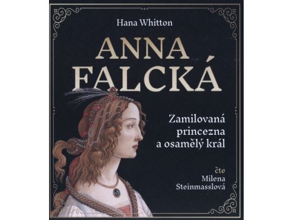 Anna Falcká : zamilovaná princezna a osamělý král