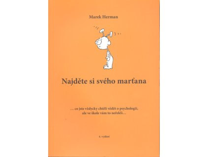 Najděte si svého marťana : ... co jste vždycky chtěli vědět o psychologii, ale ve škole vám to neřekli...