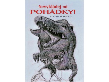 Nevykládej mi pohádky!