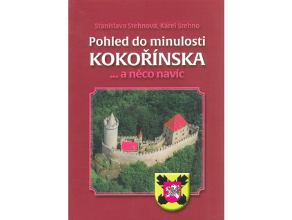 Pohled do minulosti Kokořínska : ...a něco navíc