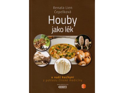 Houby jako lék v naší kuchyni z pohledu čínské medicíny