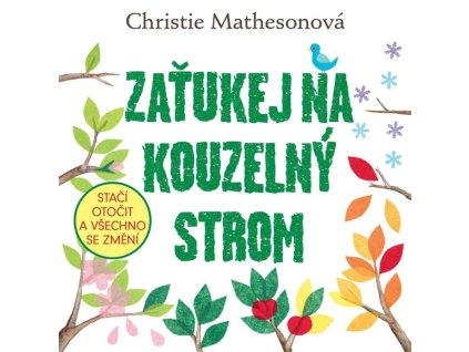 133553 zatukej na kouzelny strom staci otocit a vsechno se zmeni