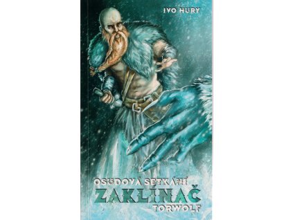 Zaklínač Torwolf. Osudová setkání