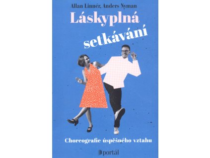 Láskyplná setkávání : choreografie úspěšného vztahu