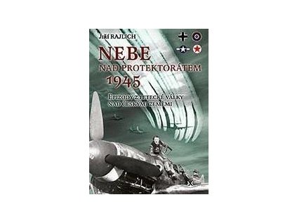 133961 nebe nad protektoratem 1945 epizody z letecke valky nad ceskymi zememi