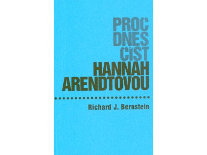 Proč dnes číst Hannah Arendtovou
