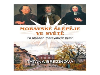 134138 moravske slepeje ve svete po stopach moravskych bratri