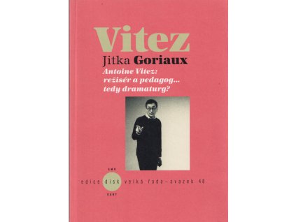 Antoine Vitez : režisér a pedagog... tedy dramaturg?