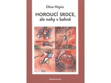 Horoucí srdce, ale nohy v bahně