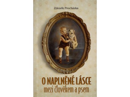 O naplněné lásce mezi člověkem a psem