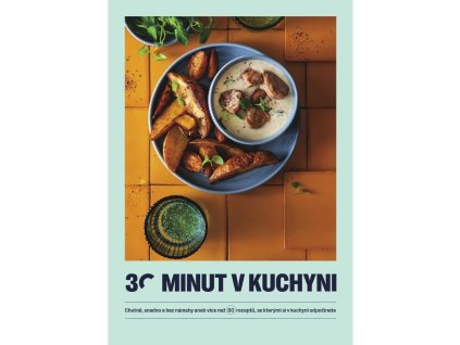 135401 30 minut v kuchyni chutne snadno a bez namahy aneb vice nez 80 receptu se kterymi si v kuchyni odpocinete