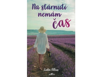 Na stárnutí nemám čas