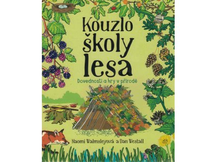 Kouzlo školy lesa - Dovednosti a hry v přírodě