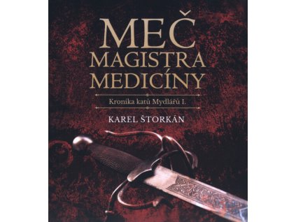 Kronika katů Mydlářů. I., Meč magistra medicíny