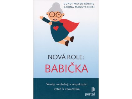 Nová role: babička : veselý, uvolněný a respektující vztah k vnoučatům
