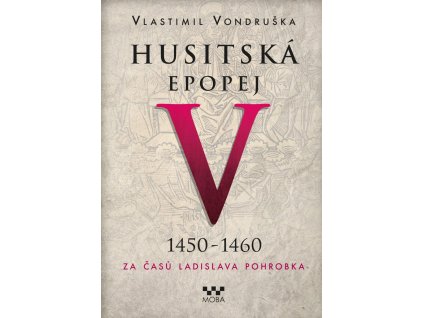 136409 husitska epopej v 1450 1460 za casu ladislava pohrobka