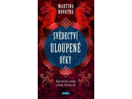 136448 svedectvi uloupene dyky historicky roman z doby vaclava ii