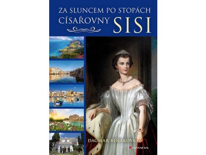 136562 za sluncem po stopach cisarovny sisi