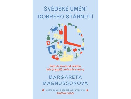 136568 svedske umeni dobreho starnuti rady do zivota od nekoho kdo nejspis umre driv nez vy