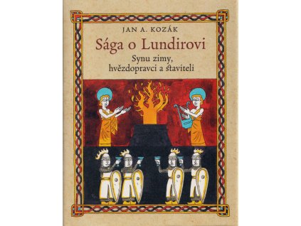 Sága o Lundirovi - Synu zimy, hvězdopravci a staviteli