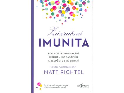 Zázračná imunita: pochopte fungování imunitního systému a zlepšete své zdraví