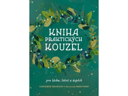 137120 kniha praktickych kouzel pro lasku stesti a uspech