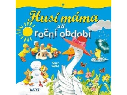 Husí máma učí roční období