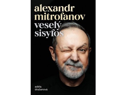 Alexandr Mitrofanov : veselý Sisyfos