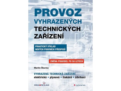 138962 provoz vyhrazenych technickych zarizeni prakticky vyklad novych pravnich predpisu