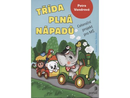 Třída plná nápadů : celoroční projekt pro MŠ