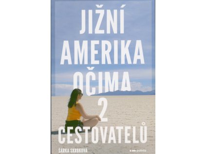Jižní Amerika očima 2 cestovatelů