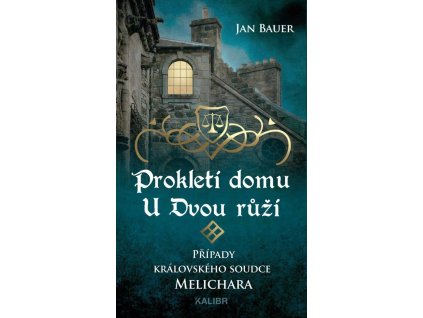 139529 prokleti domu u dvou ruzi pripady kralovskeho soudce melichara