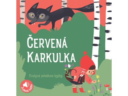 Červená Karkulka: zvuková pohádková knížka