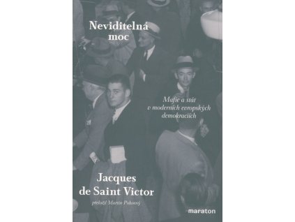 Neviditelná moc - Mafie a stát v moderních evropských demokraciích