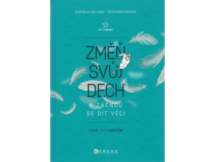 Změň svůj dech a začnou se dít věci