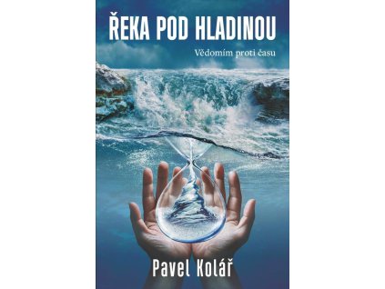 141080 reka pod hladinou vedomim proti casu