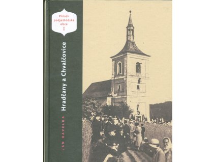 Příběh podještědské obce. I, Hradčany a Chvalčovice