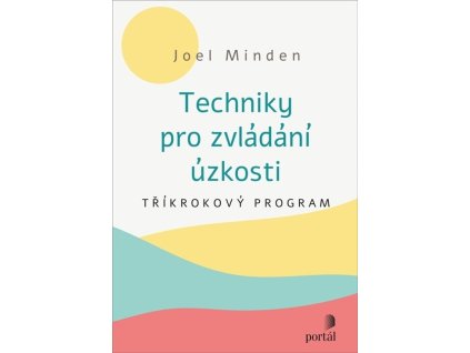 Techniky pro zvládání úzkosti : tříkrokový program
