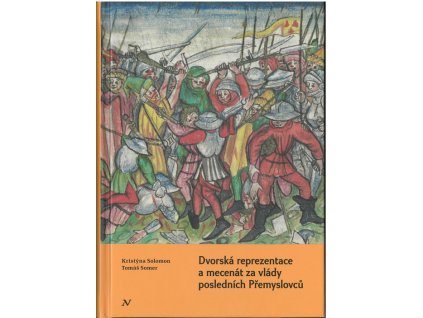 Dvorská reprezentace a mecenát za vlády posledních Přemyslovců