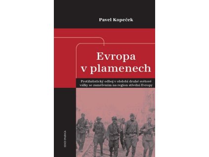 142187 evropa v plamenech protifasisticky odboj v obdobi druhe svetove valky se zamerenim na region stredni evropy
