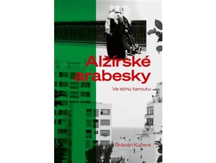 Alžírské arabesky : ve stínu taroutu