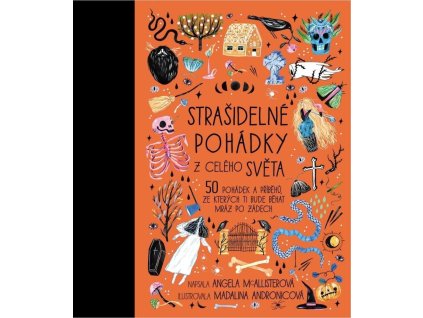 142418 strasidelne pohadky z celeho sveta 50 pohadek a pribehu ze kterych ti bude behat mraz po zadech