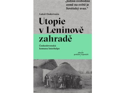 142589 utopie v leninove zahrade ceskoslovenska komuna interhelpo
