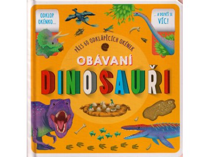 Obávaní dinosauři : přes 60 odklápěcích okének