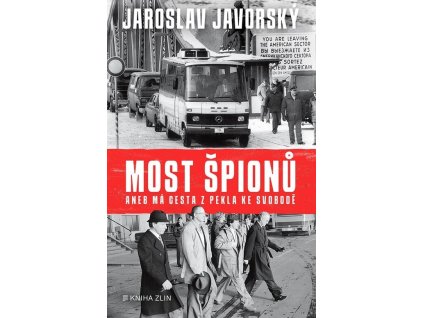 Most špionů aneb má cesta z pekla ke svobodě