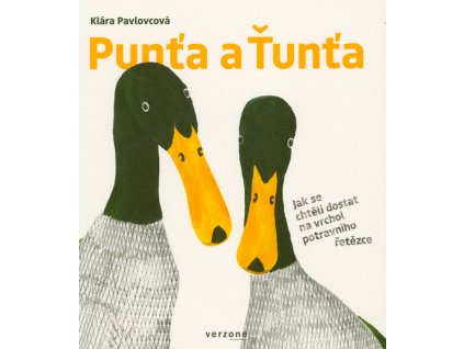 Punťa a Ťunťa : jak se chtěli dostat na vrchol potravního řetězce