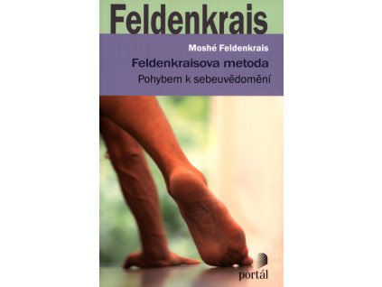 Feldenkraisova metoda : pohybem k sebeuvědomění