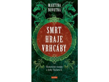 Smrt hraje vrhcáby - Historický román z doby Václava II.